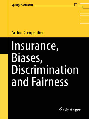 cover image of Insurance, Biases, Discrimination and Fairness